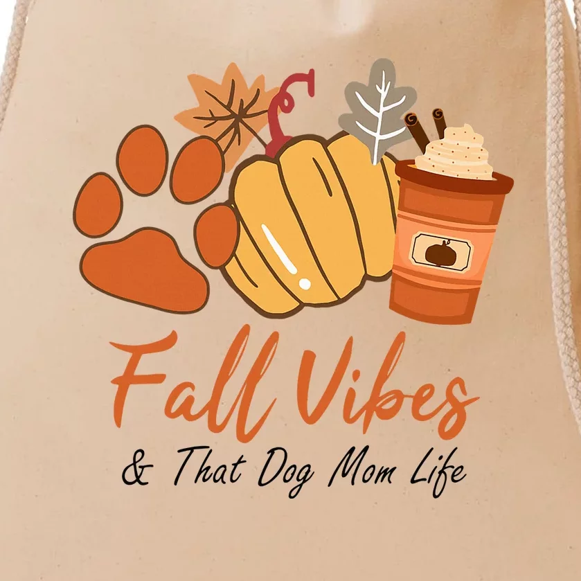 Fall Vibes And That dog mom Life Pumpkin Fall Thanksgiving Drawstring Bag