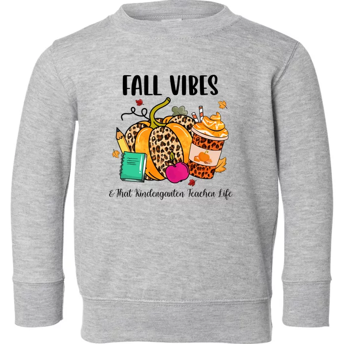 Fall Vibes And That Kindergarten Teacher Life Leopard Pumpkin Gift Toddler Sweatshirt