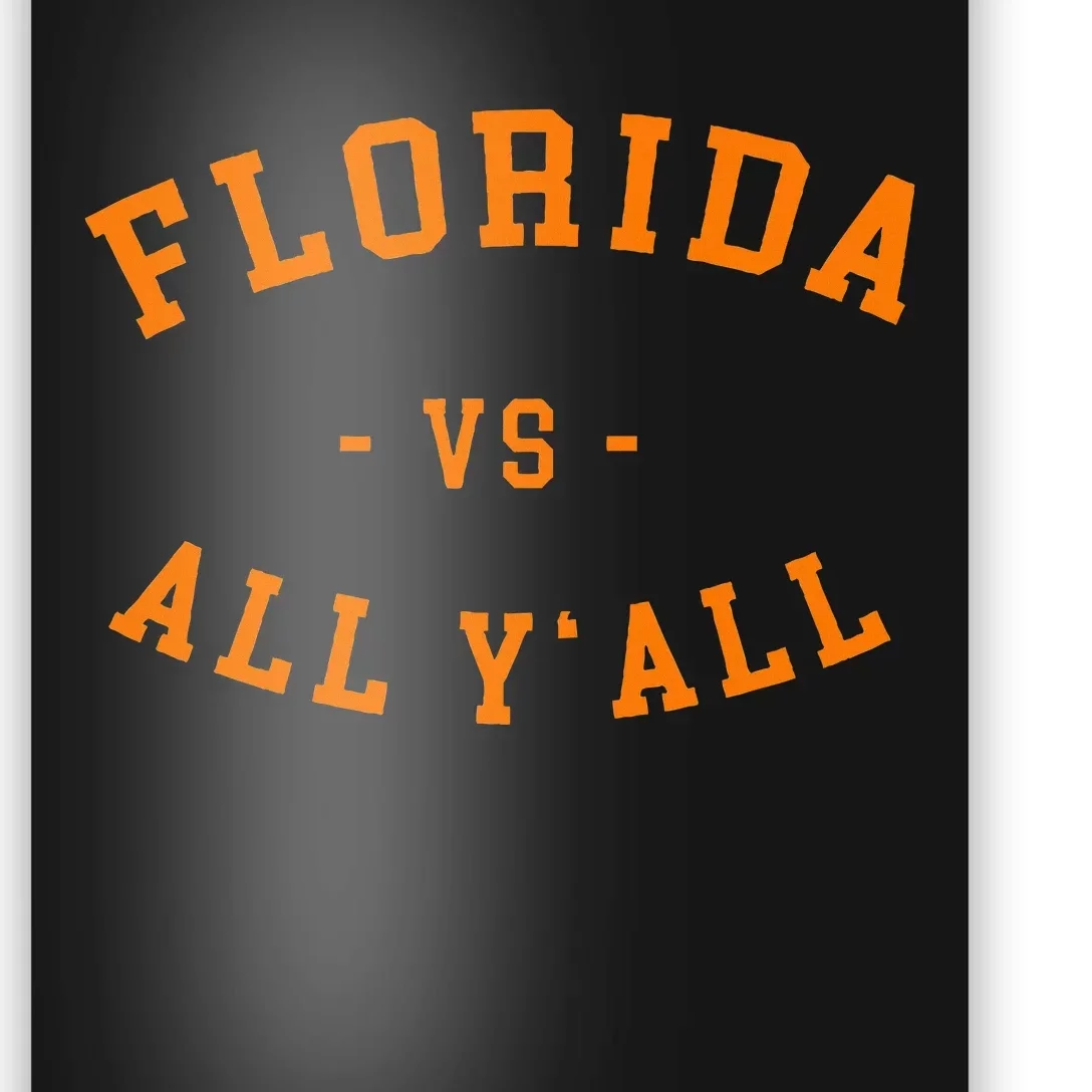 Florida Vs All YAll Represent The Gator State Poster