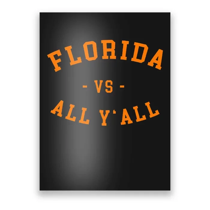 Florida Vs All YAll Represent The Gator State Poster