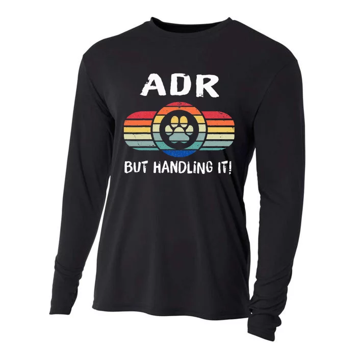 Funny Veterinary ADR But Handling It Veterinarian Vet Tech Cooling Performance Long Sleeve Crew