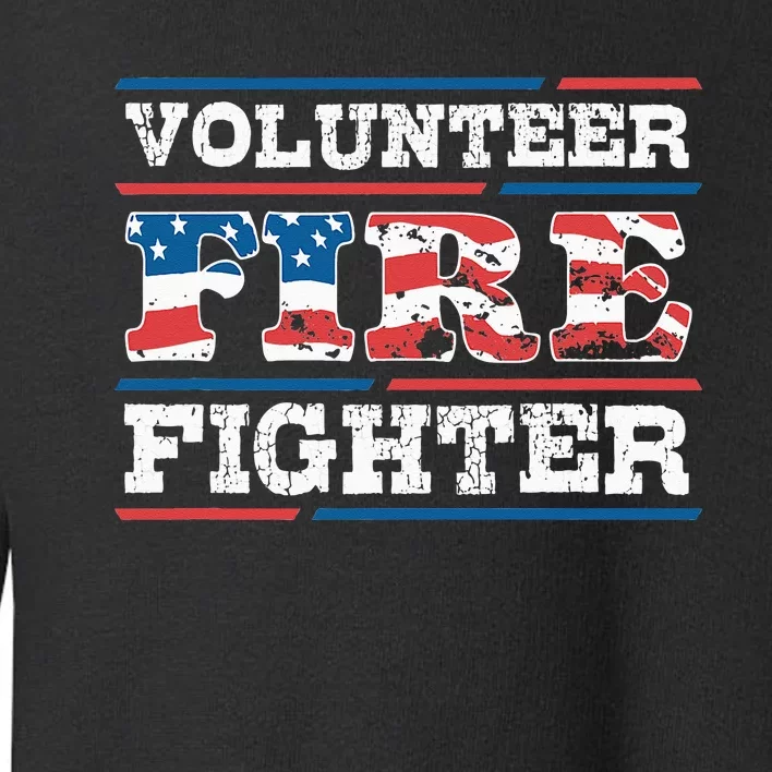 Firefighter Volunteer American Flag Fire Department Fireman Toddler Sweatshirt