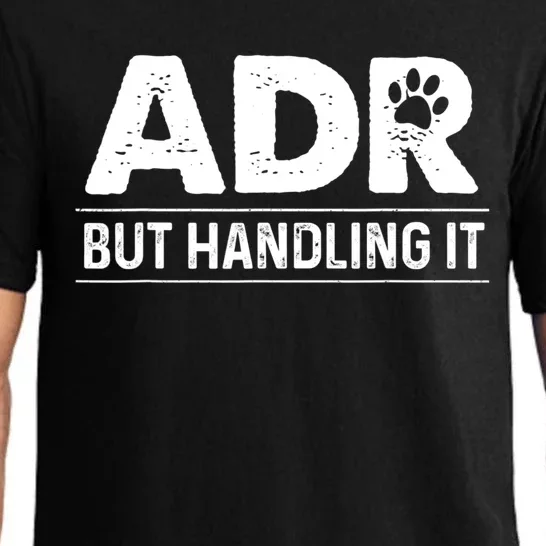 Funny Veterinary ADR But Handling It Veterinarian Vet Tech Pajama Set