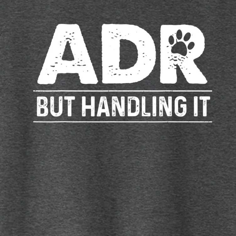 Funny Veterinary ADR But Handling It Veterinarian Vet Tech Women's Crop Top Tee