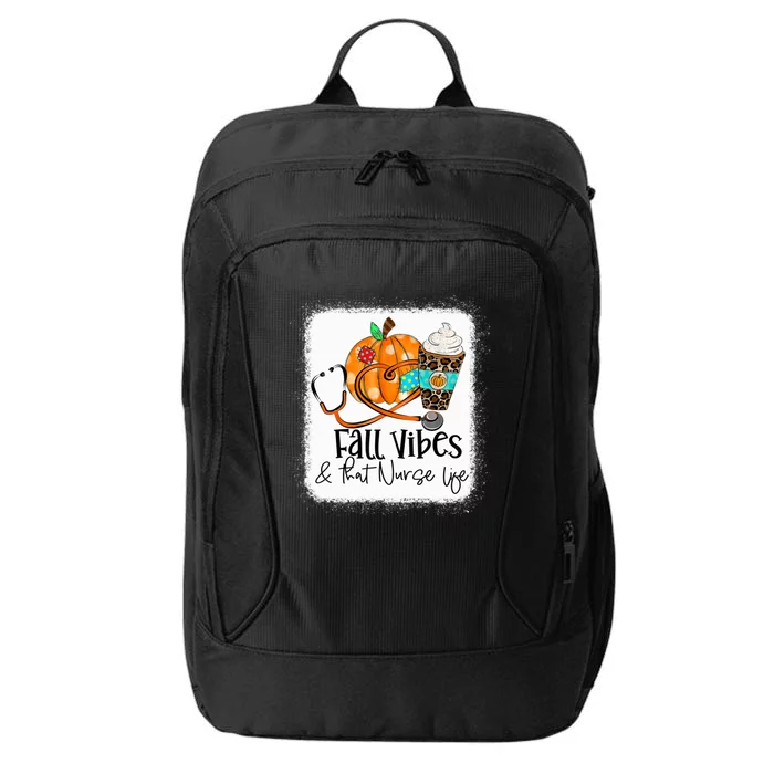 Fall Vibes And That Nurse Life School Nurse Fall Autumn Meaningful Gift City Backpack