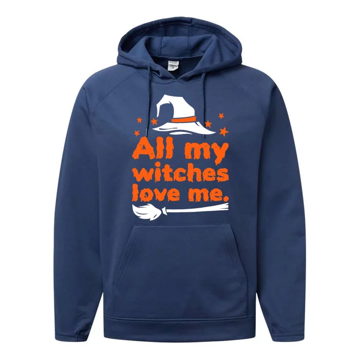 Funny Vintage All My Witches Love Me Halloween Performance Fleece Hoodie