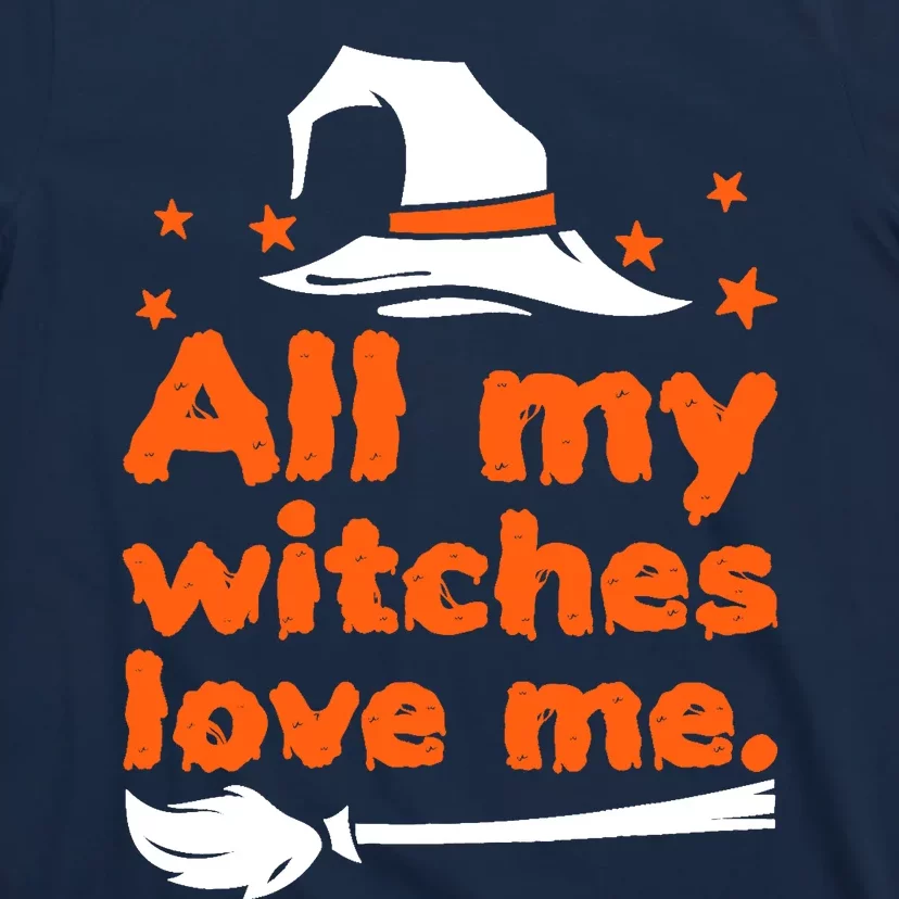 Funny Vintage All My Witches Love Me Halloween T-Shirt