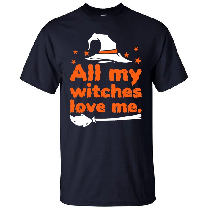 Funny Vintage All My Witches Love Me Halloween Tall T-Shirt