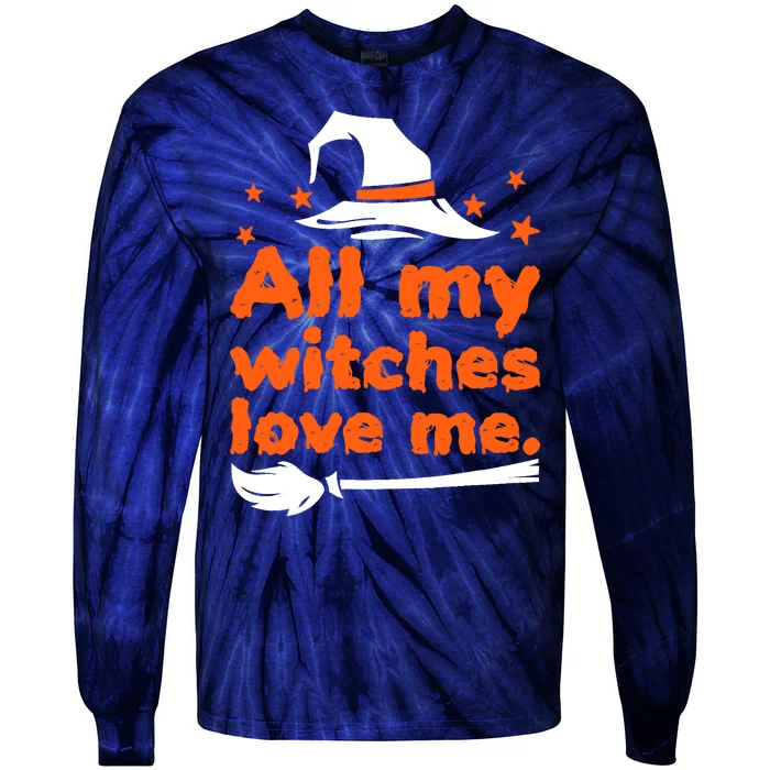 Funny Vintage All My Witches Love Me Halloween Tie-Dye Long Sleeve Shirt