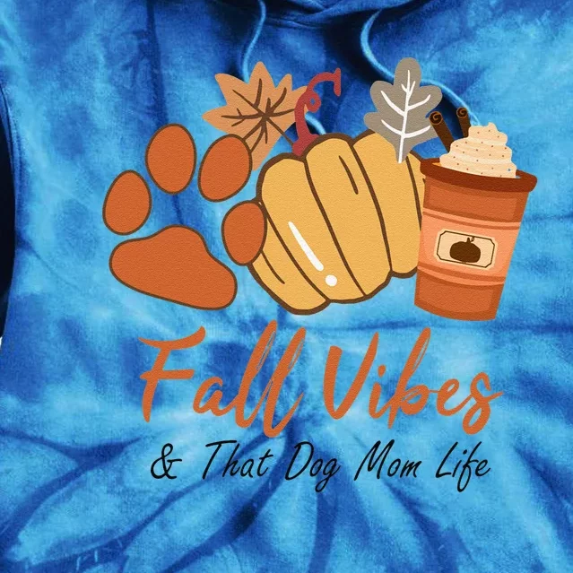 Fall Vibes And That Dog Mom Life Pumpkin Fall Thanksgiving Funny Tie Dye Hoodie