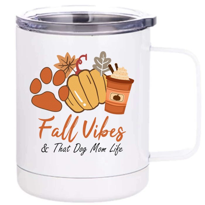 Fall Vibes And That Dog Mom Life Pumpkin Fall Thanksgiving Funny Front & Back 12oz Stainless Steel Tumbler Cup