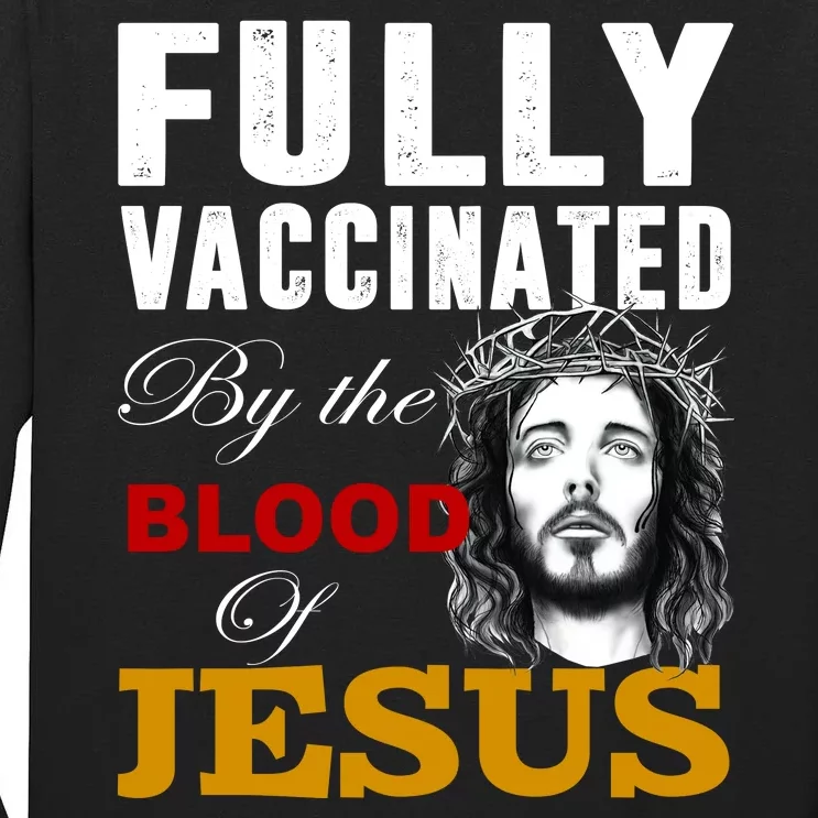 Fully Vaccinated By The Blood Of Jesus Tall Long Sleeve T-Shirt