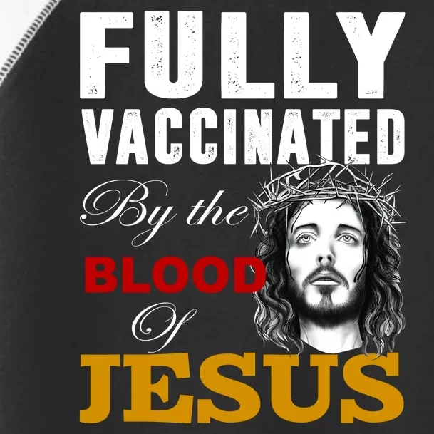 Fully Vaccinated By The Blood Of Jesus Toddler Fine Jersey T-Shirt