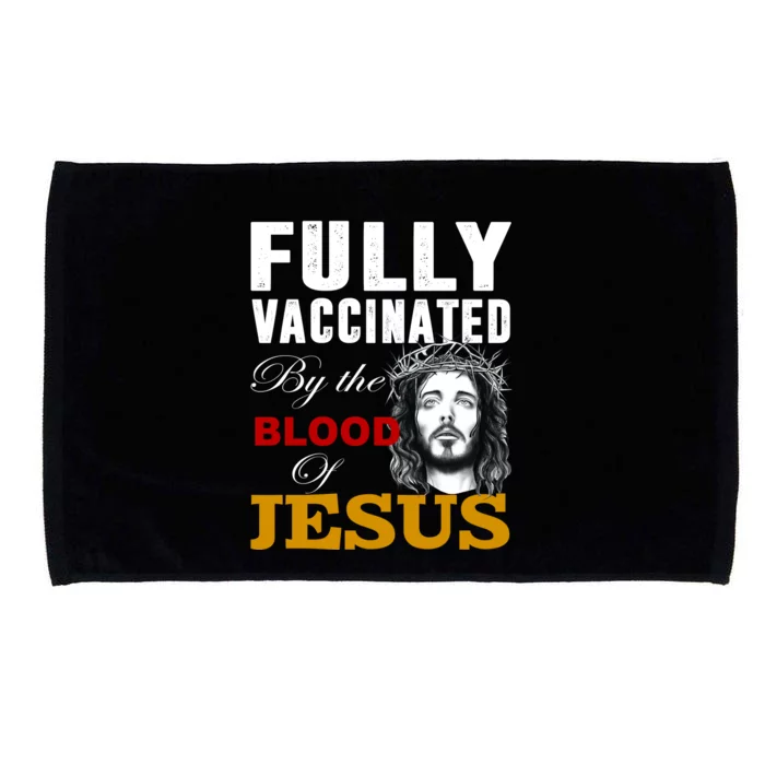 Fully Vaccinated By The Blood Of Jesus Microfiber Hand Towel