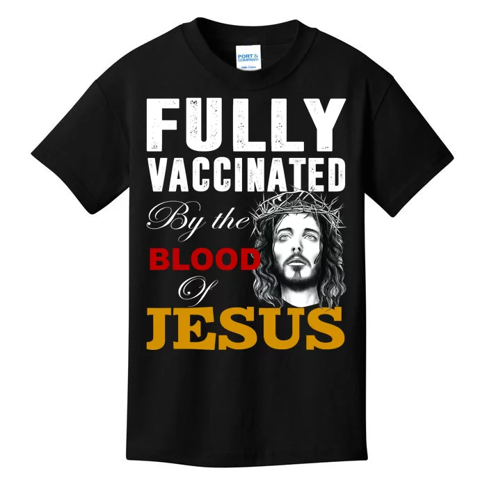 Fully Vaccinated By The Blood Of Jesus Kids T-Shirt