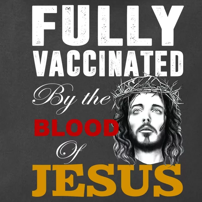 Fully Vaccinated By The Blood Of Jesus Zip Tote Bag