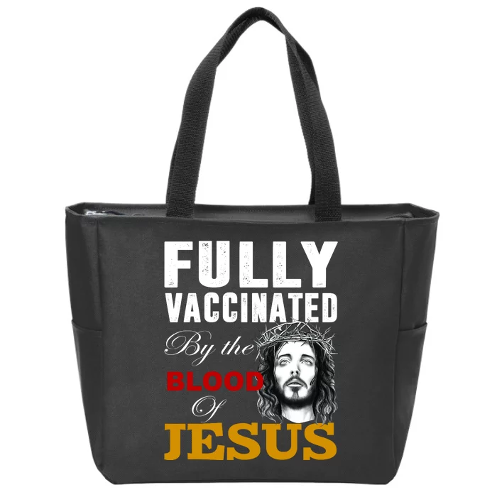 Fully Vaccinated By The Blood Of Jesus Zip Tote Bag