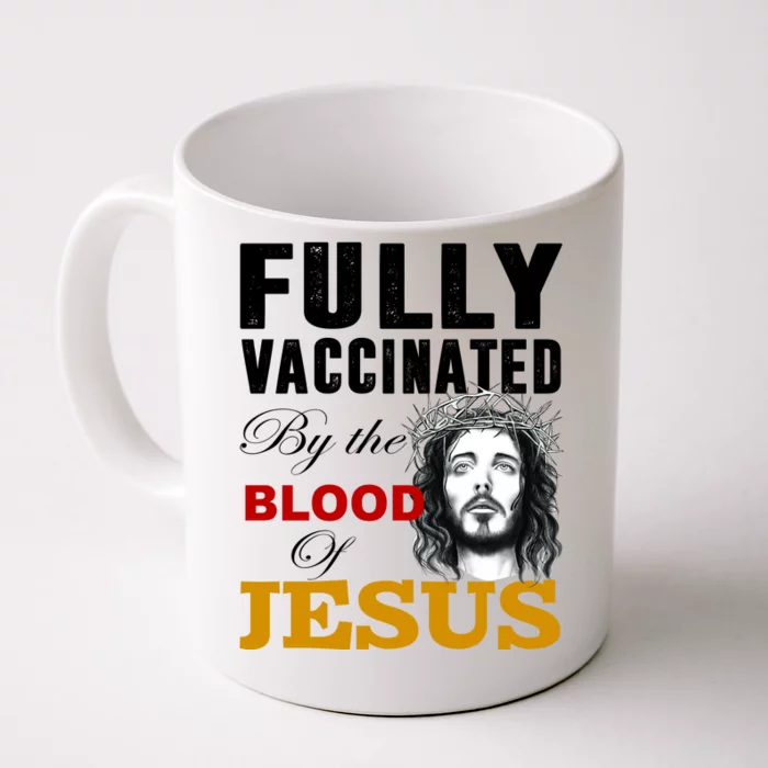 Fully Vaccinated By The Blood Of Jesus Front & Back Coffee Mug