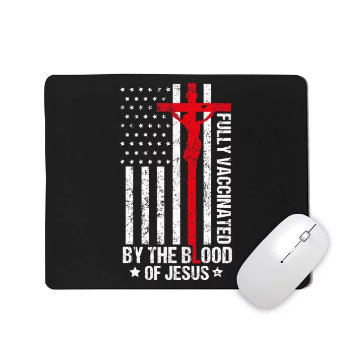 Fully Vaccinated By The Blood Of Jesus Christian Mousepad