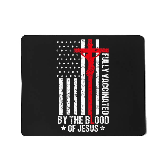 Fully Vaccinated By The Blood Of Jesus Christian Mousepad