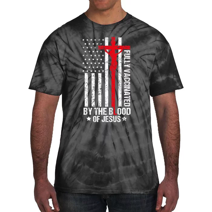 Fully Vaccinated By The Blood Of Jesus Christian Tie-Dye T-Shirt