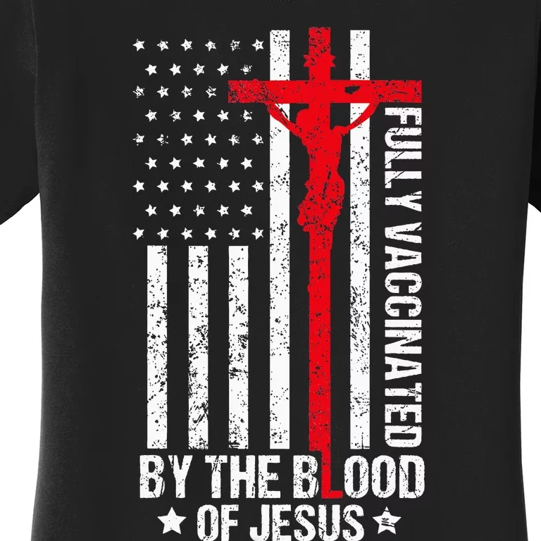 Fully Vaccinated By The Blood Of Jesus Christian Women's T-Shirt