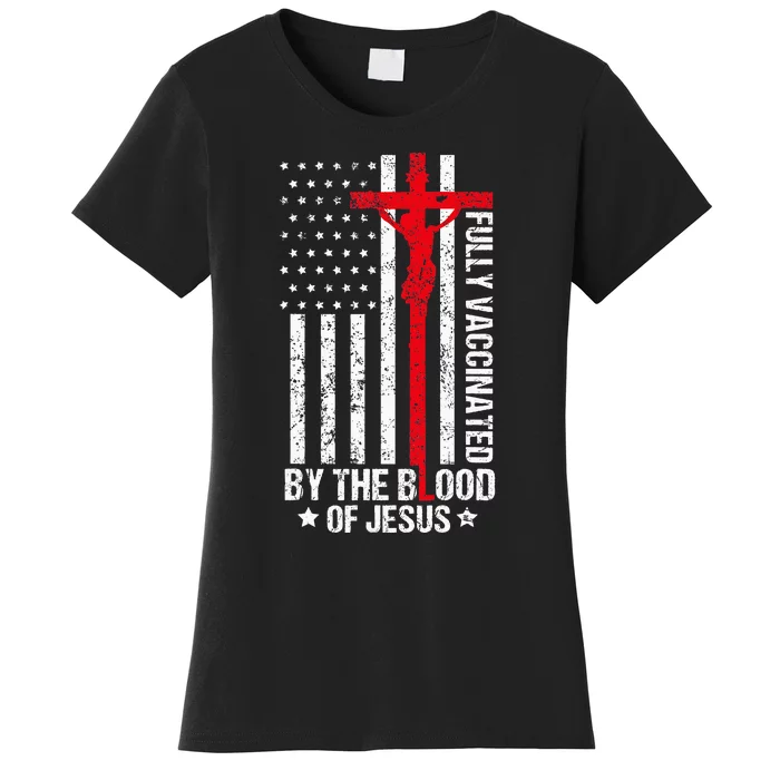 Fully Vaccinated By The Blood Of Jesus Christian Women's T-Shirt