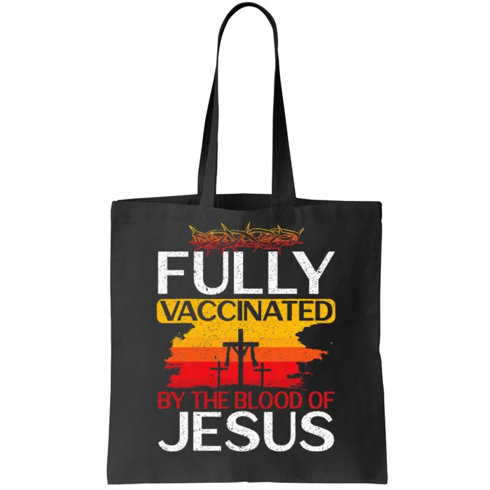 Fully Vaccinated By The Blood Of Jesus Gift For A For Jesus Tote Bag