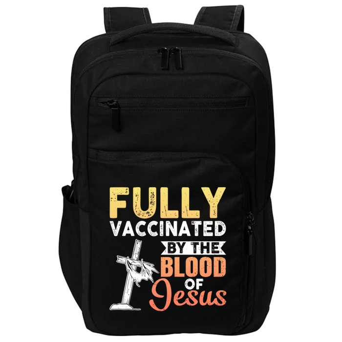 Fully Vaccinated By The Blood Of Jesus Impact Tech Backpack