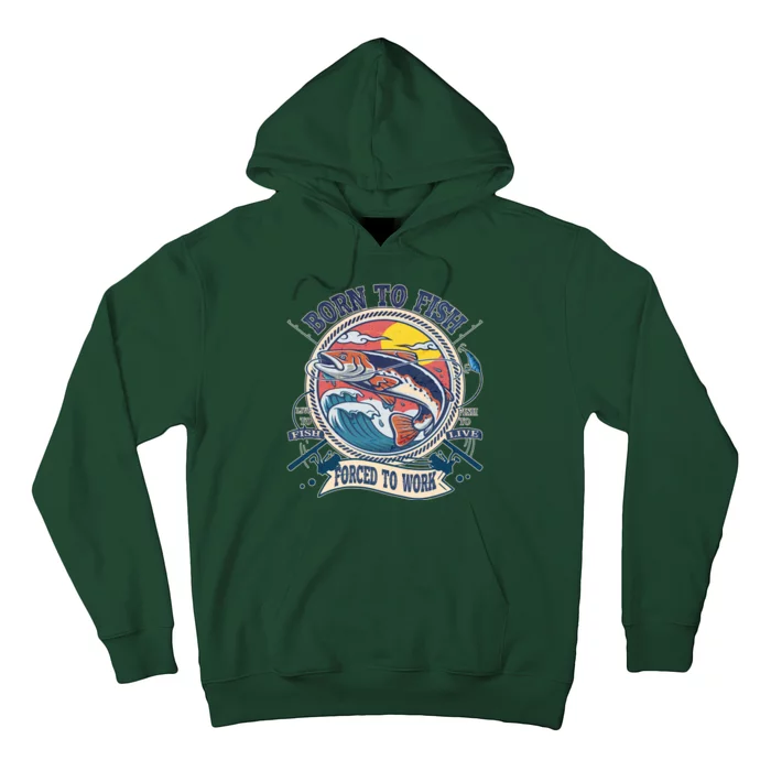 Funny Vintage Born To Fish Force To Work Hoodie