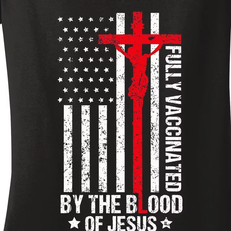 Fully Vaccinated By The Blood Of Jesus Christian Women's V-Neck T-Shirt