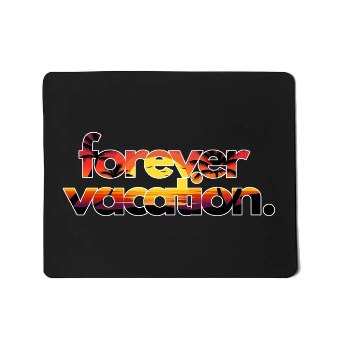 Forever Vacation Beach Sunset Tropical Mousepad