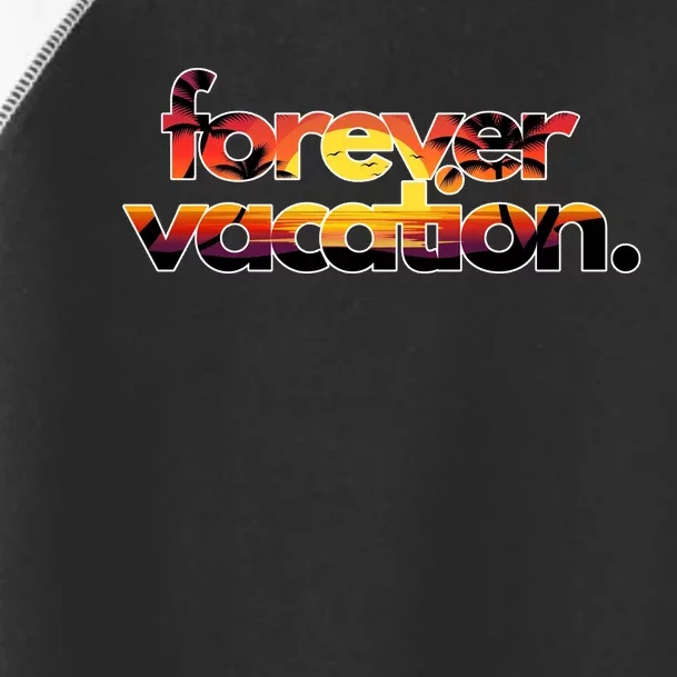 Forever Vacation Beach Sunset Tropical Toddler Fine Jersey T-Shirt