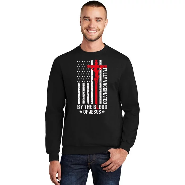 Fully Vaccinated By The Blood Of Jesus Christian Women Men Tall Sweatshirt