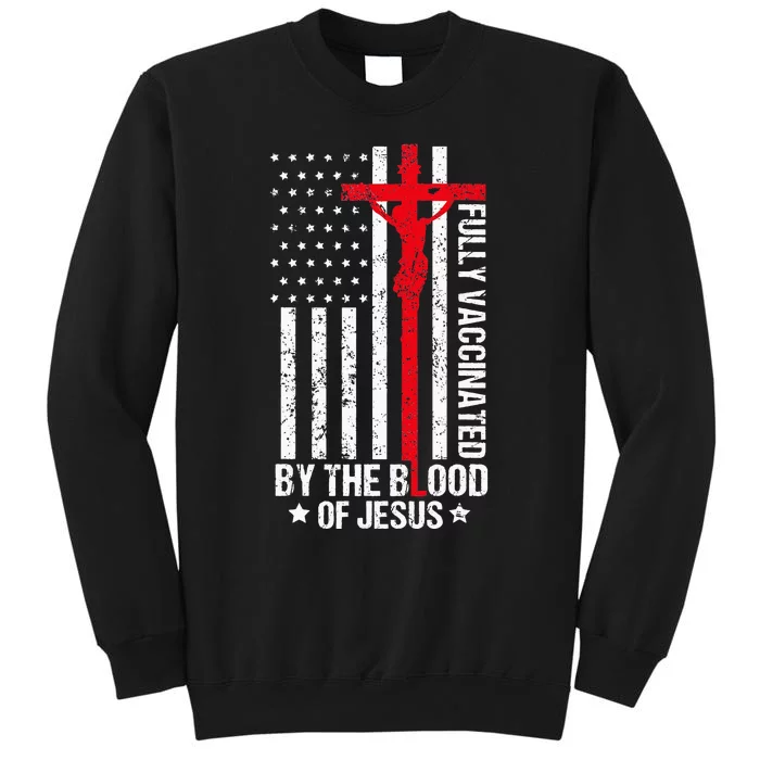 Fully Vaccinated By The Blood Of Jesus Christian Women Men Tall Sweatshirt