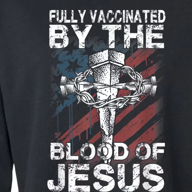 Fully Vaccinated By The Blood Of Jesus Faith Christian Cropped Pullover Crew