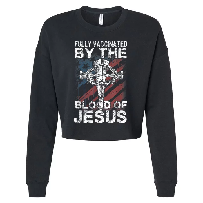 Fully Vaccinated By The Blood Of Jesus Faith Christian Cropped Pullover Crew