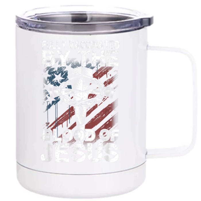 Fully Vaccinated By The Blood Of Jesus Faith Christian Front & Back 12oz Stainless Steel Tumbler Cup