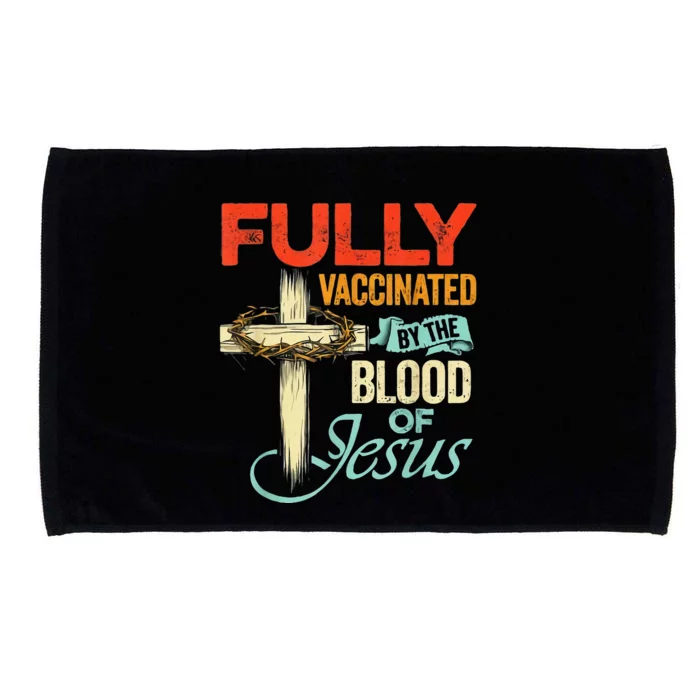 Fully Vaccinated By The Blood Of Jesus Faith Funny Christian Microfiber Hand Towel