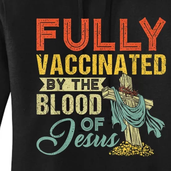 Fully Vaccinated By The Blood Of Jesus Funny Christian Women's Pullover Hoodie