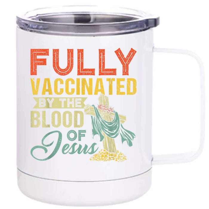 Fully Vaccinated By The Blood Of Jesus Funny Christian Front & Back 12oz Stainless Steel Tumbler Cup