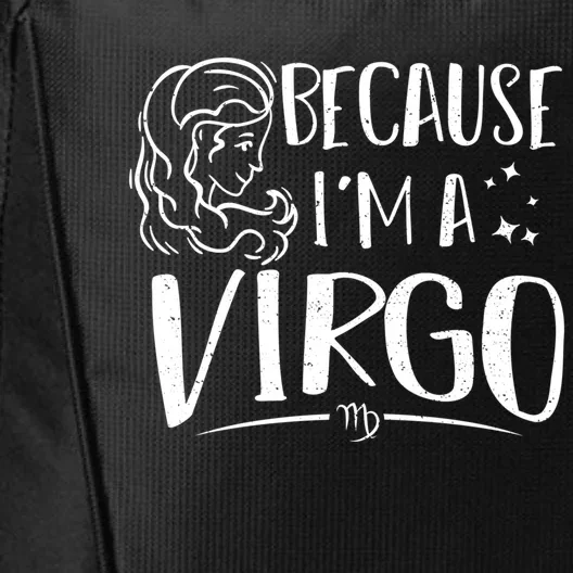 Funny Virgo: Because Im A Virgo Astrology Funny Gift City Backpack