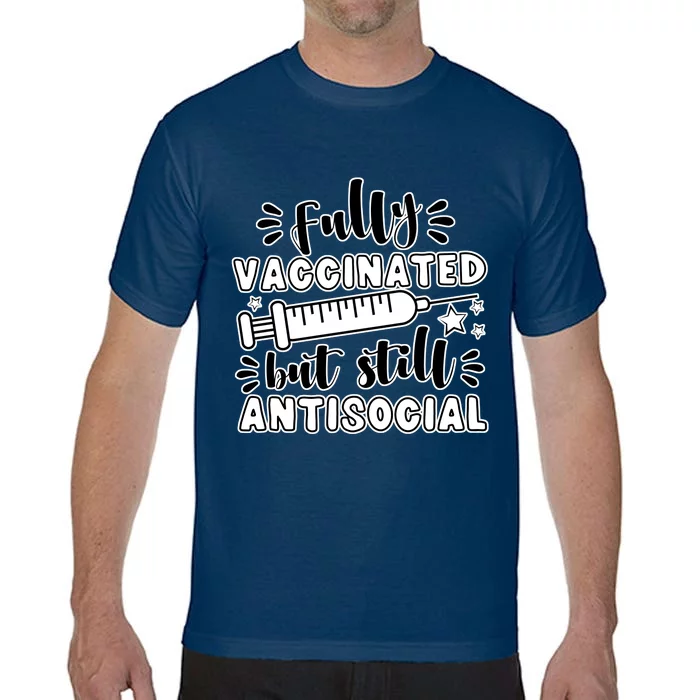 Fully Vaccinated But Still Antisocial Comfort Colors T-Shirt