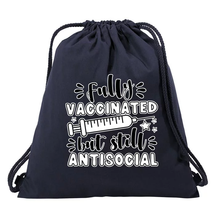 Fully Vaccinated But Still Antisocial Drawstring Bag