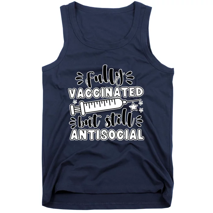 Fully Vaccinated But Still Antisocial Tank Top