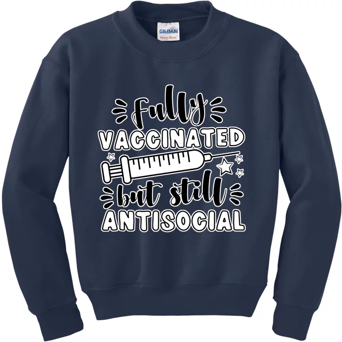 Fully Vaccinated But Still Antisocial Kids Sweatshirt