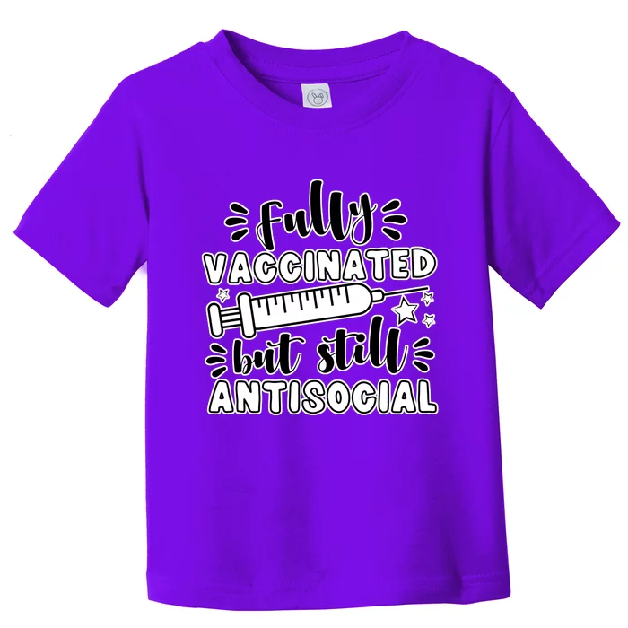 Fully Vaccinated But Still Antisocial Toddler T-Shirt