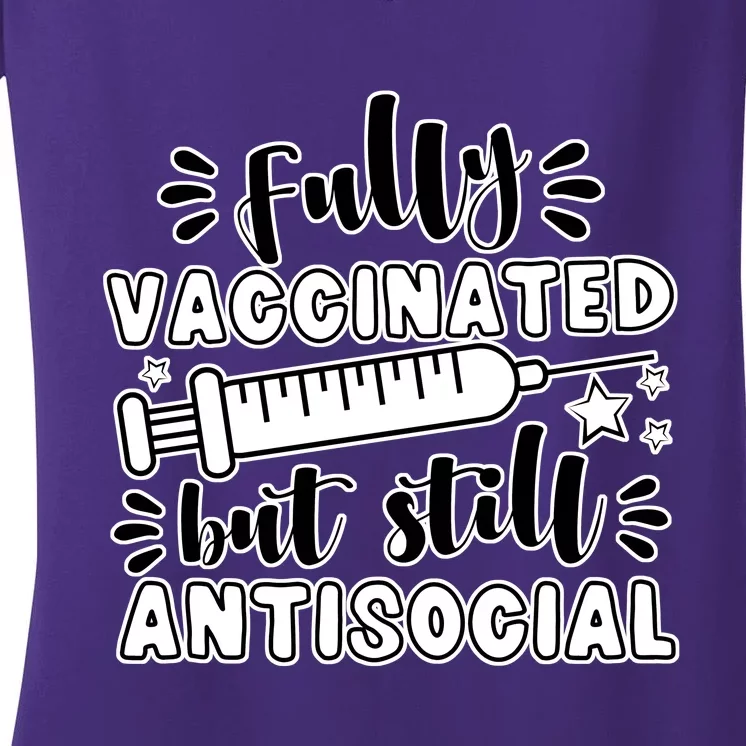 Fully Vaccinated But Still Antisocial Women's V-Neck T-Shirt