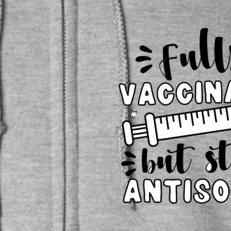 Fully Vaccinated But Still Antisocial Full Zip Hoodie