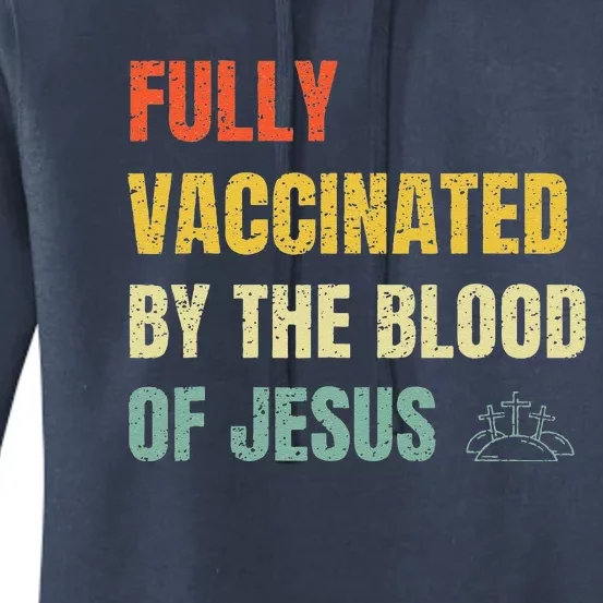 FULLY VACCINATED BY THE BLOOD OF JESUS (1) Women's Pullover Hoodie